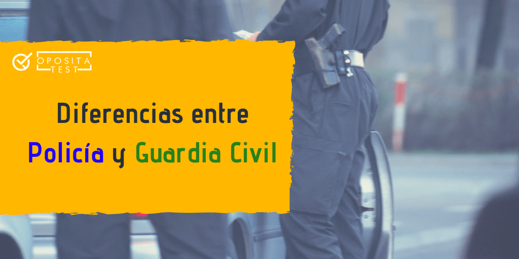 Cuáles son las diferencias entre Guardia Civil y Policía Nacional Guía