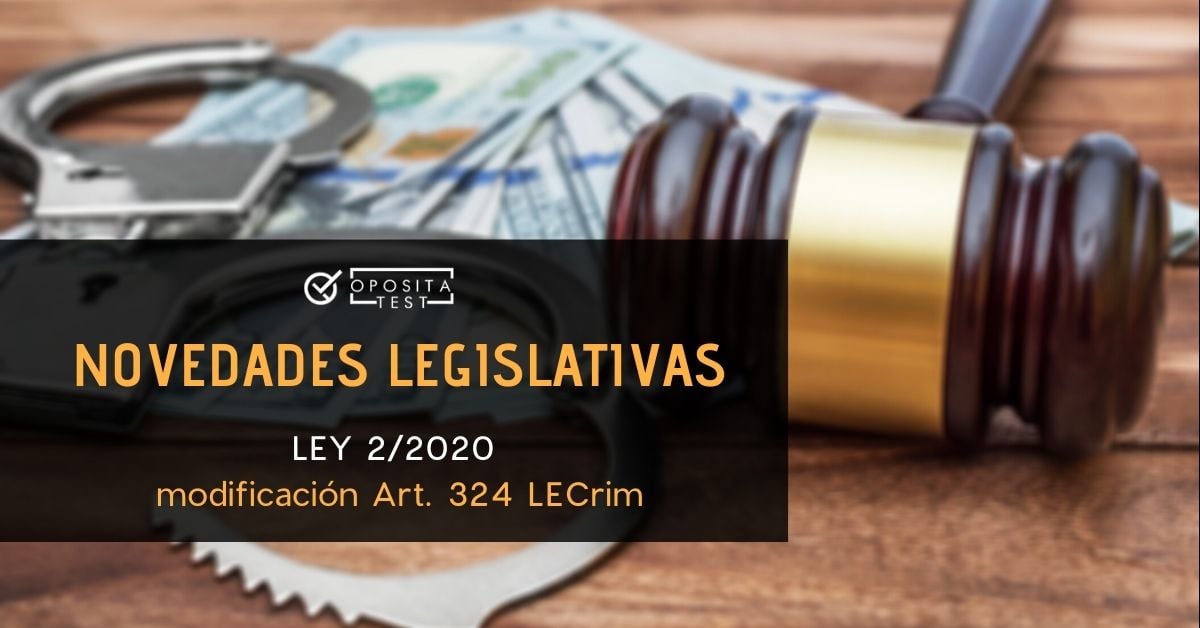 Reforma Legislativa La Ley 2 2020 Modifica El Art 324 De La LECrim