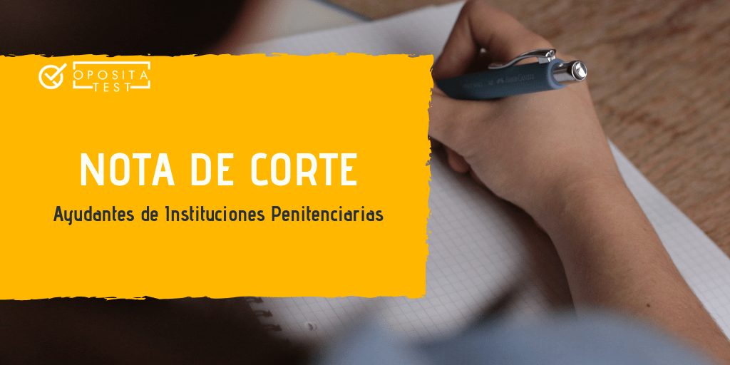 nota de corte ayudante de instituciones penitenciarias 2019
