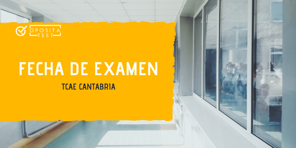 Fecha examen TCAE cantabria 2019