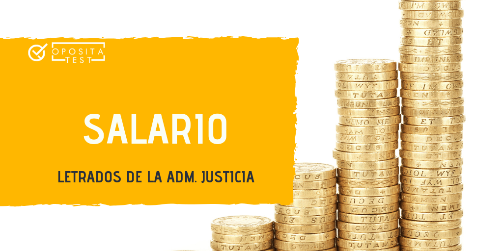 Sueldo Letrados de la Administracion de Justicia