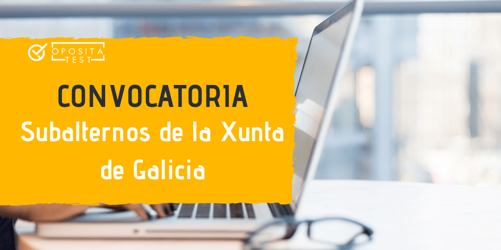 Convocadas 205 Plazas Para Subalternos De La Xunta De Galicia (abierta ...