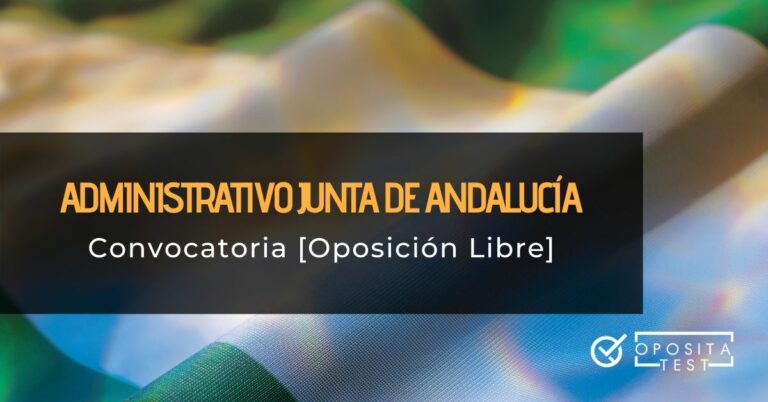 Bandera de Andalucia con printer que detalla que se hablará de la convocatoria a la oposición de Administrativo para la Junta de esta Comunidad Autónoma