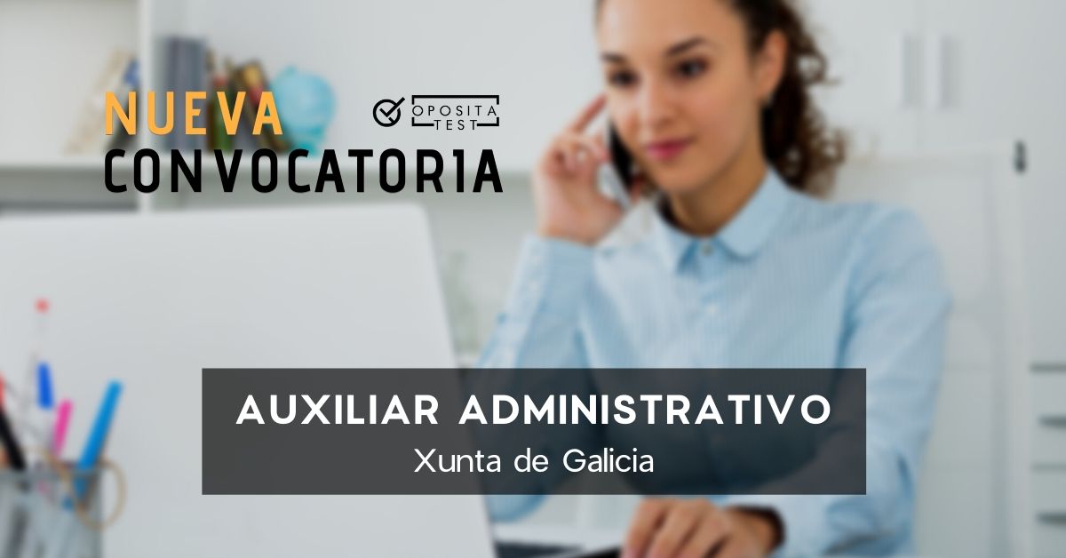 Convocatoria de Auxiliar Administrativo Xunta de Galicia: 320 plazas