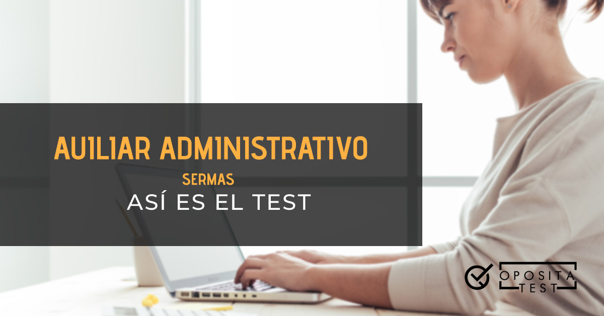 ¿Cómo es el examen de Auxiliar Administrativo del SERMAS 2024?