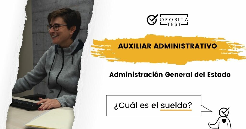 Sueldo de Auxiliar Administrativo del Estado 2024 ¿cuánto cobra?