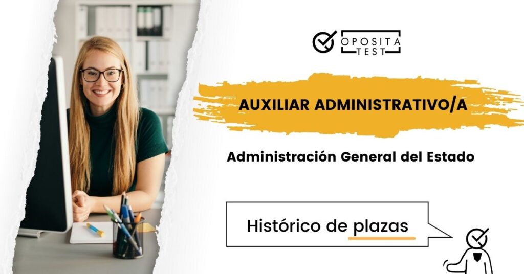 Histórico de plazas de Auxiliar Administrativo del Estado 20242025