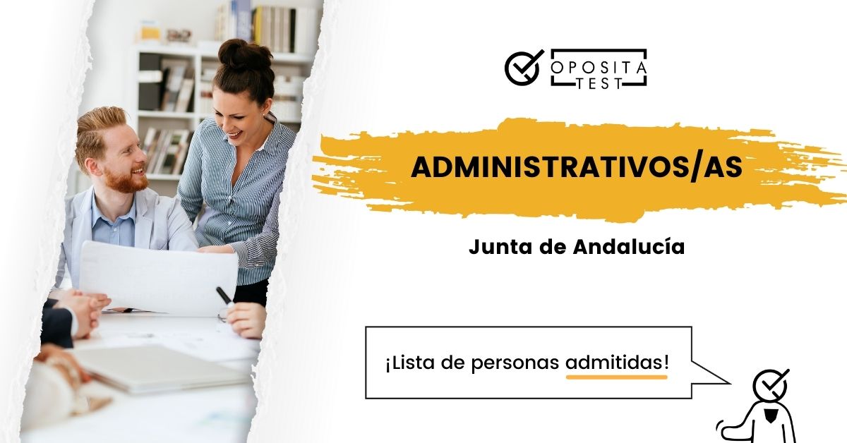 Lista de admitidos de Administrativos de la Junta de Andalucía 2024