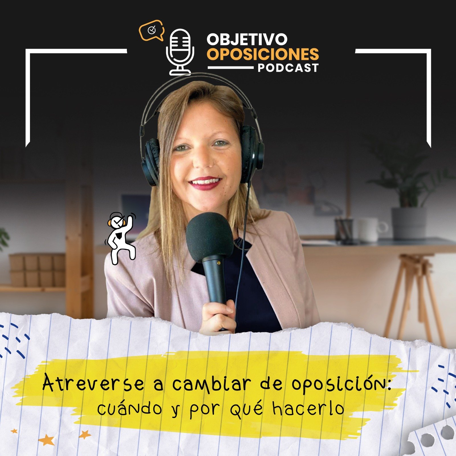 [PODCAST] Atreverse a cambiar de oposición: cuándo y por qué hacerlo #40