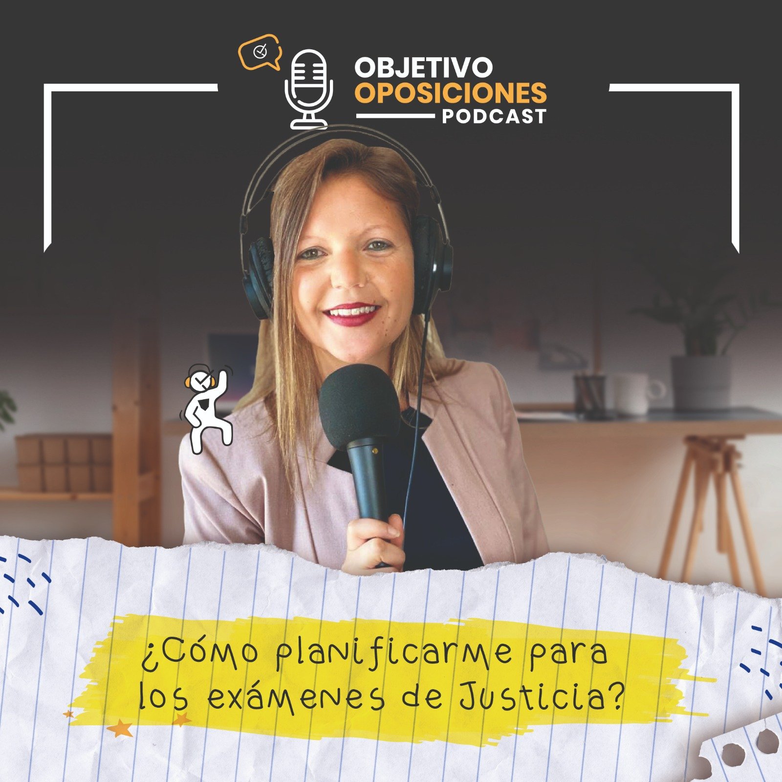 [PODCAST] ¿Cómo planificarme para los exámenes de Justicia?