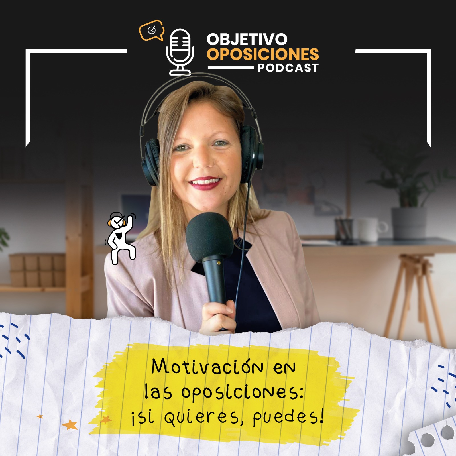 [PODCAST] Motivación en las oposiciones: ¡si quieres, puedes! [Día del Opositor 2024] #67