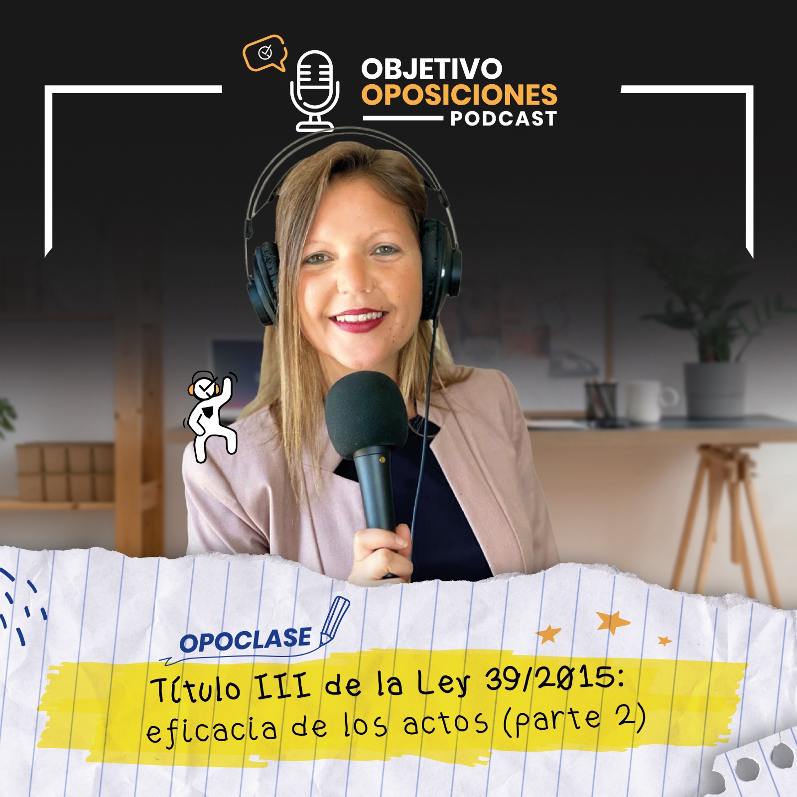 [PODCAST] #Opoclase del Título III de la Ley 39/2015: eficacia de los actos (parte 2) #71