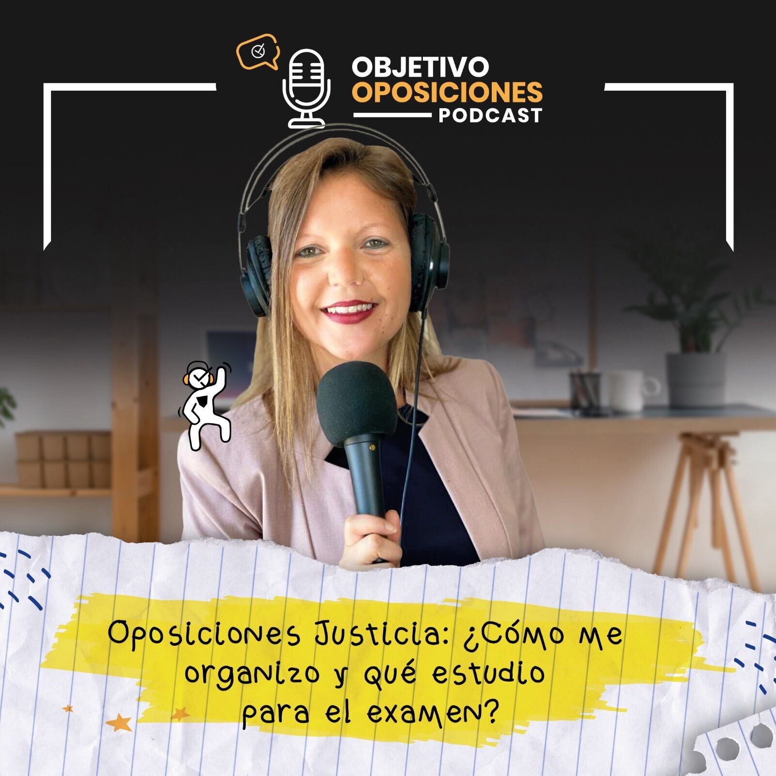 [PODCAST] Oposiciones Justicia: ¿Cómo me organizo y qué estudio para el examen? #72