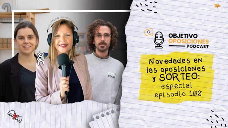 Imagen de la presentadora del podcast Objetivo Oposiciones, de OpositaTest, junto con Inés Bra y Jonathan García, para acompañar el episodio número 100, dedicado a novedades en el mundo de las oposiciones.