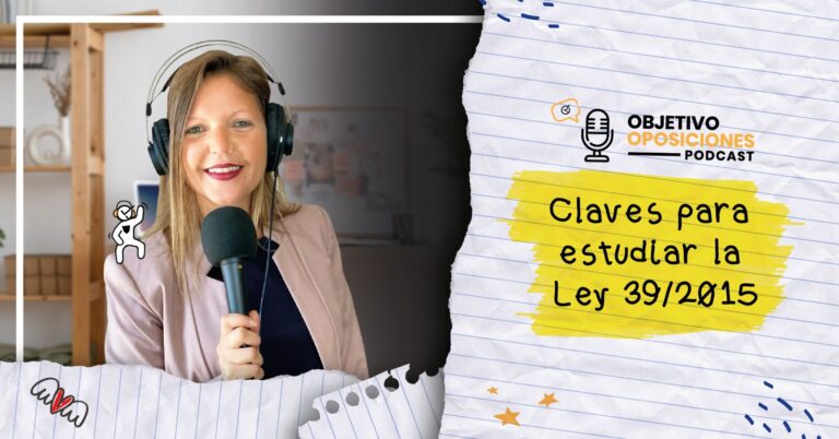 Imagen de la presentadora del podcast Objetivo Oposiciones, de OpositaTest, para acompañar un episodio que trata sobre las claves para estudiar la Ley 39/2015.