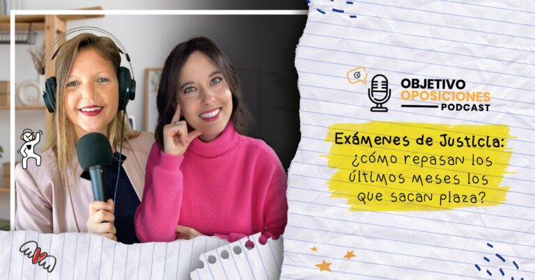 Imagen de la presentadora del podcast Objetivo Oposiciones, de OpositaTest, junto con Patricia Israel, para acompañar un episodio en el que se dan consejos para la recta final hacia los exámenes de Justicia.
