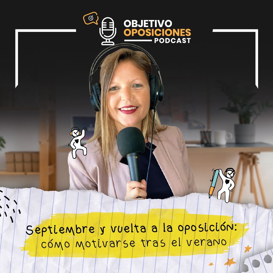 Septiembre y vuelta a la oposición: cómo motivarse tras el verano #133