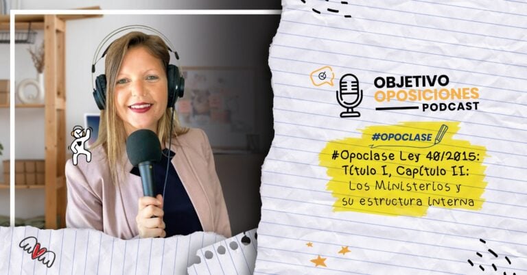 Imagen de la presentadora del podcast Objetivo Oposiciones, de OpositaTest, para acompañar un episodio en el que se empieza a explicar el Capítulo II del Título I de la Ley 40/2015.
