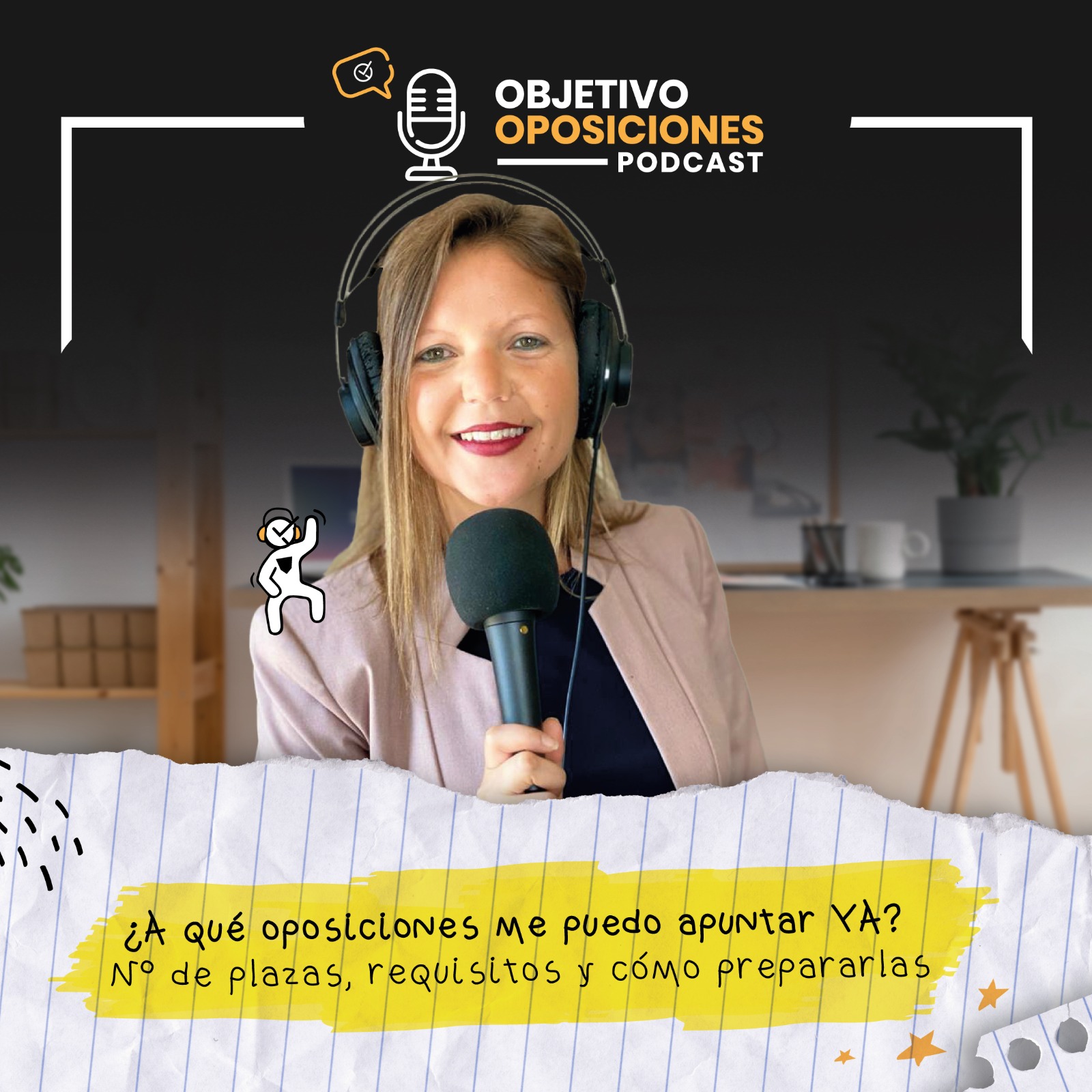 [PODCAST] ¿A qué oposiciones me puedo apuntar YA? Nº de plazas, requisitos y cómo prepararlas #148
