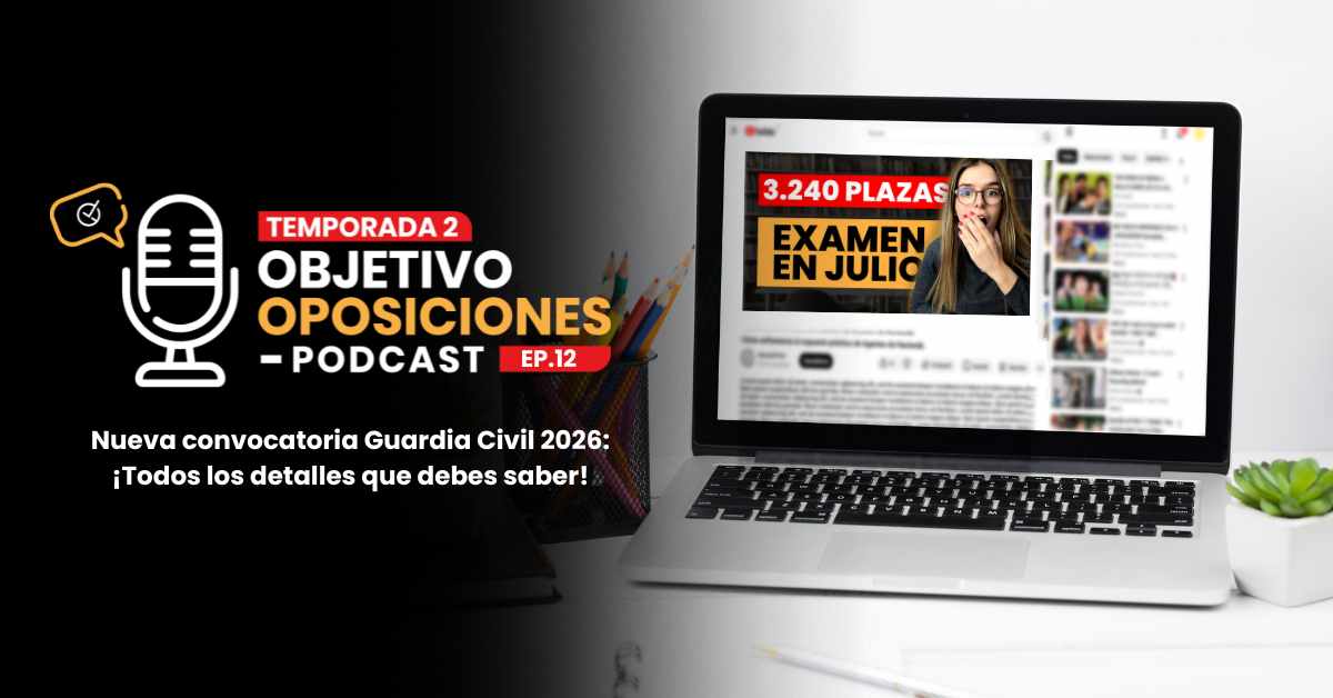 [PODCAST] Nueva convocatoria Guardia Civil 2026: ¡Todos los detalles que debes saber! | 2×12